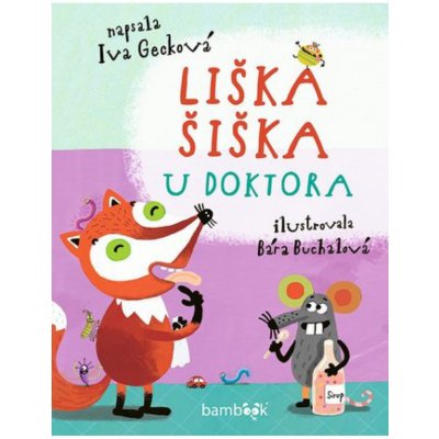 Liška Šiška u doktora - Iva Gecková – Zbozi.Blesk.cz