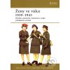 Ženy ve válce 1939 - 1945 - Jack Cassin-Scott