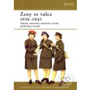 Ženy ve válce 1939 - 1945 - Jack Cassin-Scott