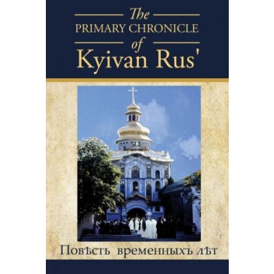 PRIMARY CHRONICLE of Kyivan Rus' – Hledejceny.cz