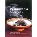 Kniha Vykuřovadla. Dech draka. 72 rostlinných portrétů: etnobotanika, rituální a praktické využití - Christian Rätsch