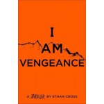 I Am Vengeance – Hledejceny.cz