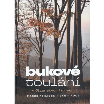 Bukové toulání v JIzerských horách – Zbozi.Blesk.cz