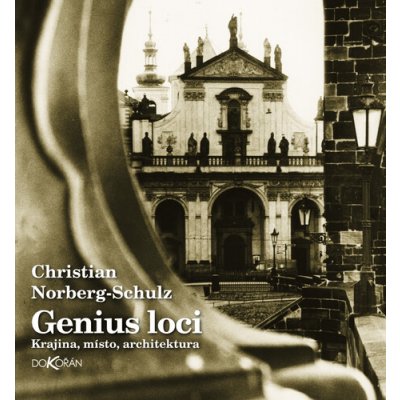 Genius loci - Krajina, místo, architektura, 3. vydání – Hledejceny.cz