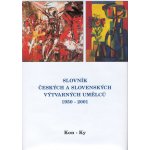 Slovník českých a slovenských výtvarných umělců 1950 - 2001 6. díl Kon-Ky – Hledejceny.cz