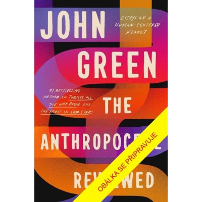 Antropocén: Recenze naší doby - John Green – Zboží Mobilmania