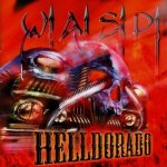 W.A.S.P. - Helldorado-digipack-reedice 2019 – Sleviste.cz