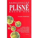 Kniha Nebezpečné plísně kolem nás, Mykóz krve přibývá Příčiny rozšiřování plísní