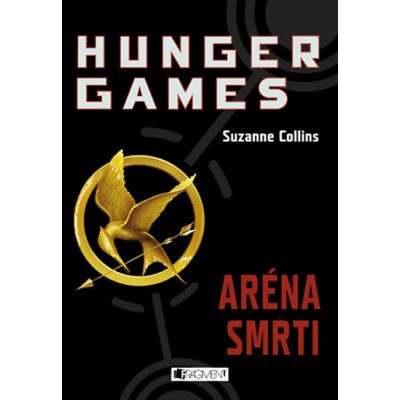 Aréna smrti. Hunger Games 1. Suzanne Collins Fragment – Hledejceny.cz