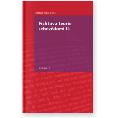 Fichtova teorie sebevědomí II. - Richard Zika