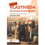 Hravá vlastivěda 4. roč. ZŠ - Nejstarší české dějiny Metodická příručka – Hledejceny.cz