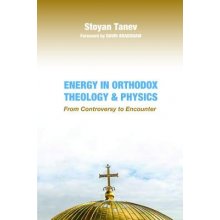 Energy in Orthodox Theology and Physics Tanev StoyanPaperback