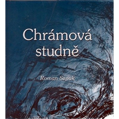 Chrámová studně - Roman Szpuk – Hledejceny.cz