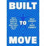 Built to Move: The Ten Essential Habits to Help You Move Freely and Live Fully Starrett KellyPevná vazba – Hledejceny.cz