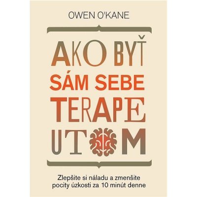 Ako byť sám sebe terapeutom - Owen O’Kane – Zboží Mobilmania