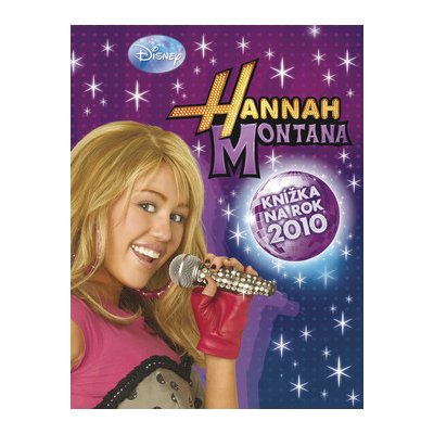 Hannah Montana Knížka na rok 2010 - Walt Disney – Hledejceny.cz