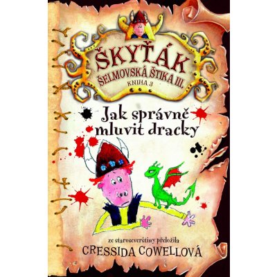 Jak správně mluvit dracky - Škyťák Šelmovská Štika III. 3 - Cressida Cowell – Zboží Mobilmania