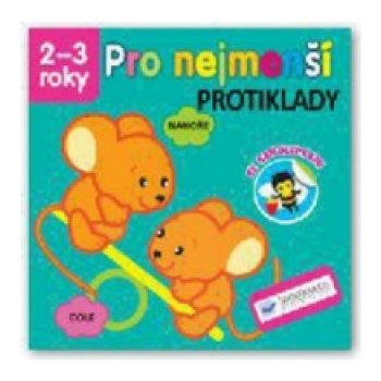 Pro nejmenší - Protiklady se samolepkami Kniha