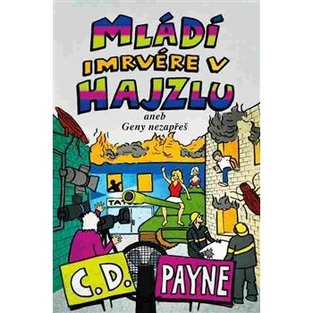 Mládí imrvére v hajzlu aneb Geny nezapřeš