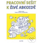 Pracovní sešit k Živé abecedě - Vzdělávací obor Český jazky a literatura - Vlasta Švejdová – Hledejceny.cz