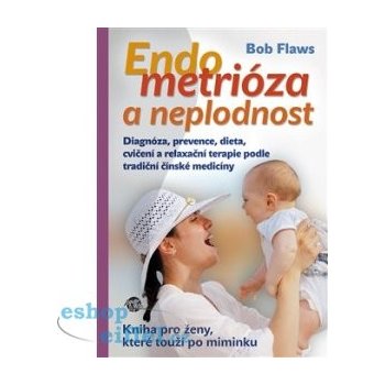 Endometrioza a neplodnost - Návod pro laiky - Bob Flaws