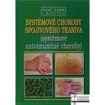 Systémové choroby spojivového tkaniva systémové autoimunitné choroby - Jozef Lukáč – Hledejceny.cz