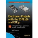 Electronics Projects with the Esp8266 and Esp32: Building Web Pages, Applications, and Wifi Enabled Devices Cameron NeilPaperback