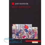 Kult mrtvých -- Smrt a umírání v revoluci 1848 - Randák Jan – Hledejceny.cz