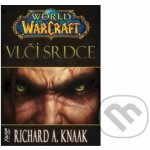 World of Warcraft Vlčí srdce - Richard A. Knaak – Hledejceny.cz