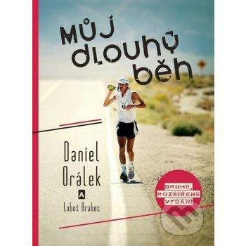 Můj dlouhý běh - Daniel Orálek, Luboš Brabec