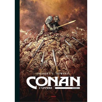 Conan z Cimmerie - Svazek 2., barva hnědá - Robert Ervin Howard – Zbozi.Blesk.cz