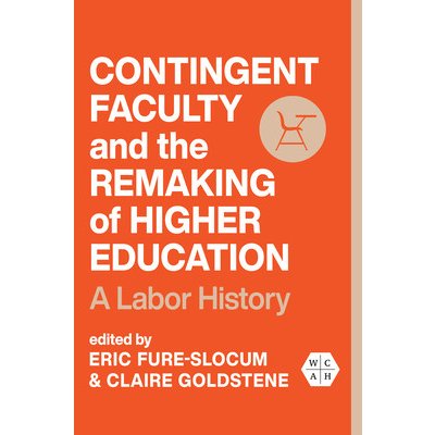 Contingent Faculty and the Remaking of Higher Education: A Labor History Fure-Slocum EricPaperback – Hledejceny.cz