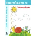 Procvičujeme si Vyjmenovaná sl Styblík a kolektiv, Vlastimil – Sleviste.cz