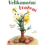 Velikonoční tvoření. Šikovné ruce - Sylva Šporková - Grada – Hledejceny.cz