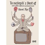 To nejlepší z Best of - Karel Šíp, Jiří Slíva ilustrátor – Hledejceny.cz