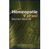 Kniha Homeopatie v praxi - Domácí lékárna: Pavel Běleš