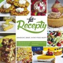 Kniha Fit Recepty - Jednoduché, zdravé, chutné fitness recepty