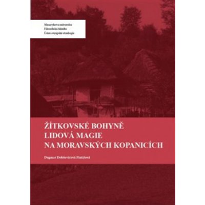 Žítkovské bohyně Lidová magie na Moravských Kopanicích – Hledejceny.cz