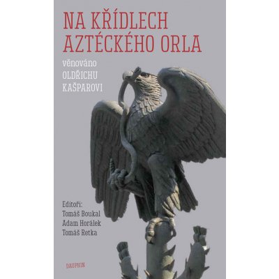 Na křídlech aztéckého orla – Zboží Mobilmania