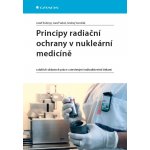 Principy radiační ochrany v nukleární medicíně a dalších oblastech práce s otevřenými radioaktivními látkami - Kubinyi Jozef, Sabol Jozef, Vondrák Andrej – Hledejceny.cz