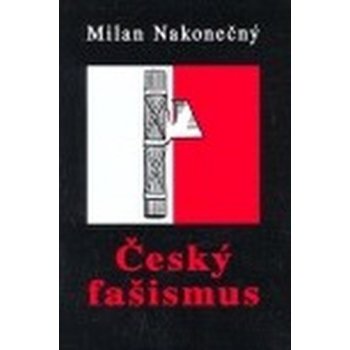 Český fašismus Nakonečný Milan