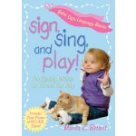 Sign, Sing, and Play!: Fun Signing Activities for You and Your Baby – Sleviste.cz
