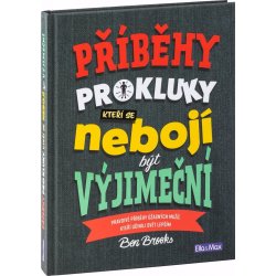 Presco Group PŘÍBĚHY PRO KLUKY, kteří se nebojí být výjimeční