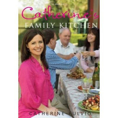 Catherine\'s Family Kitchen Catherine Fulvio – Hledejceny.cz