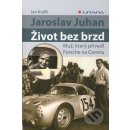 Kniha Jaroslav Juhan - Život bez brzd - Muž, který přivedl Porsche na