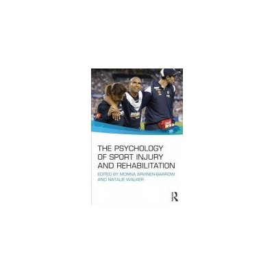 The Psychology of Sport Injury and Rehabilitation – Zbozi.Blesk.cz