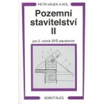 Pozemní stavitelství II pro 2. ročník SPŠ stavebních - Hájek Petr a kolektiv – Hledejceny.cz