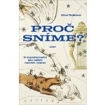 Proč sníme? - Alice Robbová – Zbozi.Blesk.cz