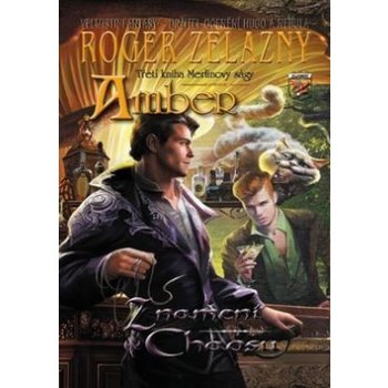 ZELAZNY Roger - Amber - Merlinova sága 3 - Znamení Chaosu - vázaná