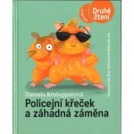 Policejní křeček a záhadná záměna - Druhé čtení - Daniela Krolupperová – Hledejceny.cz
